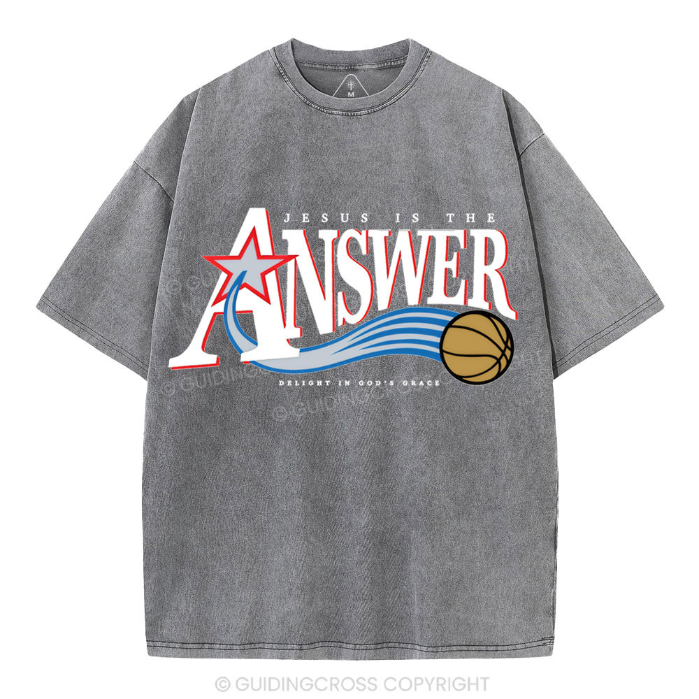 Jesus Is The Answer Christian Washed T-Shirt