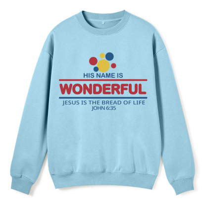 Jesus Is The Bread Of Life Christian Fleece Sweatshirt