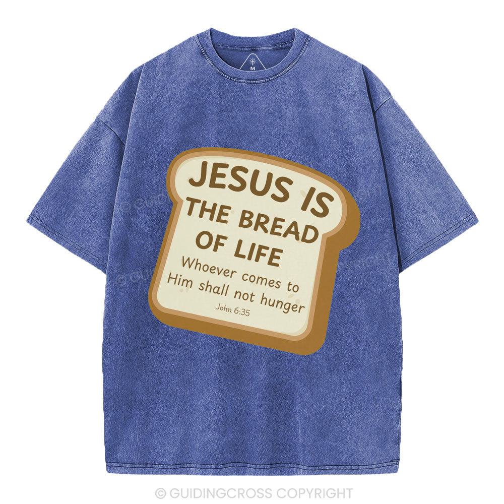 Jesus Is The Bread Of Life Christian Washed T-Shirt