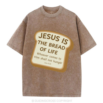 Jesus Is The Bread Of Life Christian Washed T-Shirt