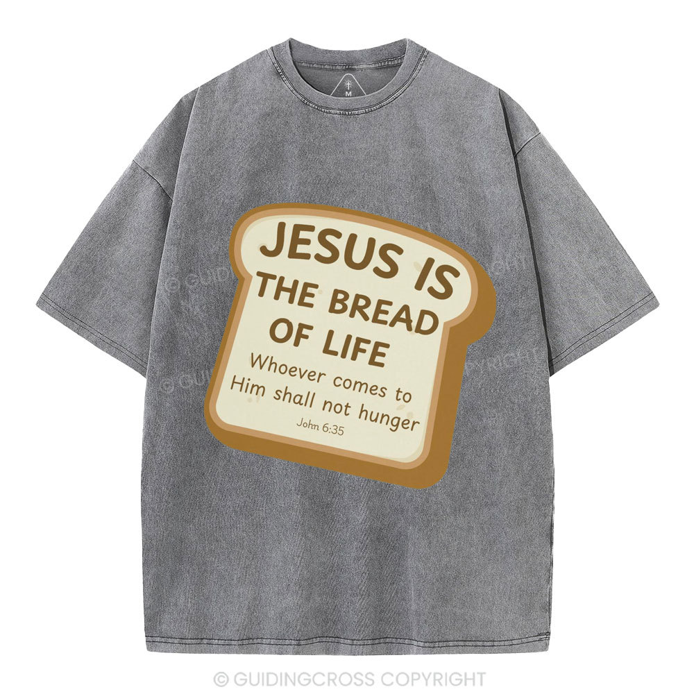 Jesus Is The Bread Of Life Christian Washed T-Shirt