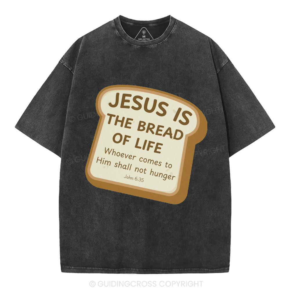 Jesus Is The Bread Of Life Christian Washed T-Shirt