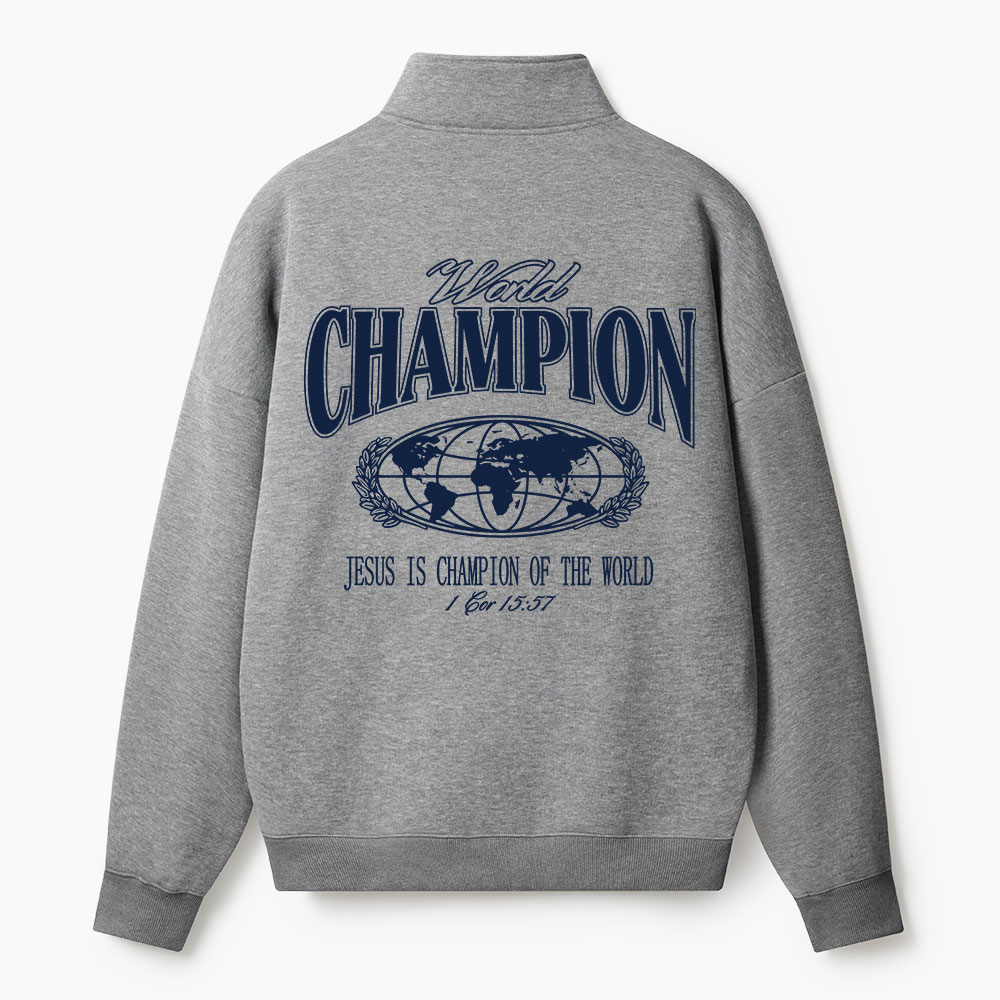 Jesus Is The Champion Of The World Christian Half Zip Fleece Sweatshirt 