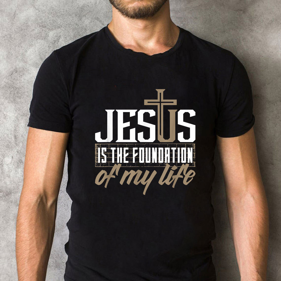 Jesus Is The  Foundation  Of My Life Christian T-Shirt