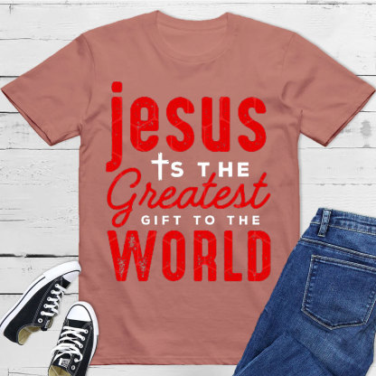 Jesus Is The Greatest Gift To The World Christian T-Shirt