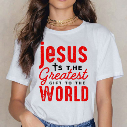 Jesus Is The Greatest Gift To The World Christian T-Shirt