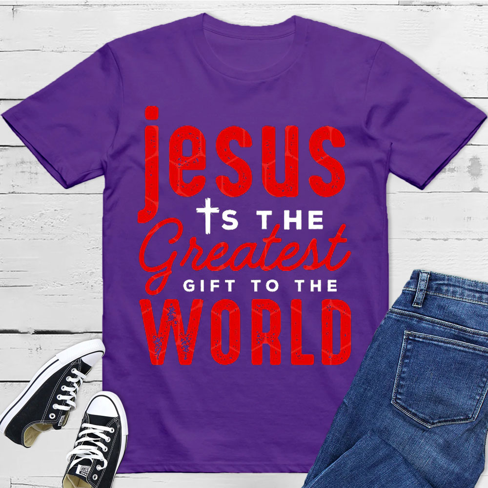 Jesus Is The Greatest Gift To The World Christian T-Shirt