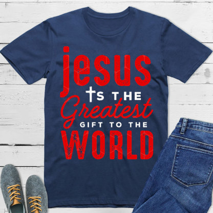 Jesus Is The Greatest Gift To The World Christian T-Shirt