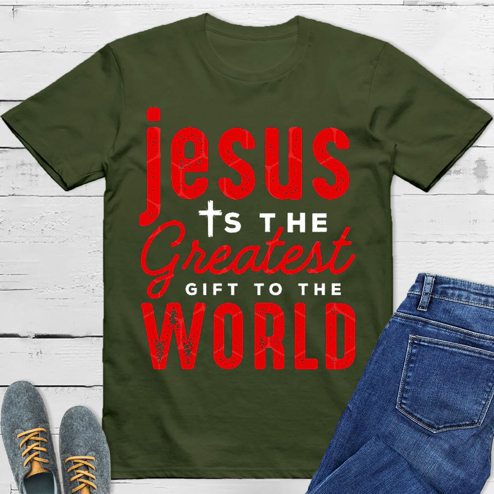 Jesus Is The Greatest Gift To The World Christian T-Shirt