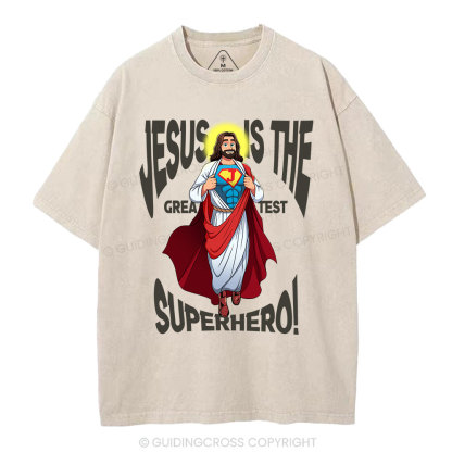 Jesus Is The Greatest Superhero Christian Washed T-Shirt