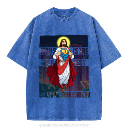Jesus Is The Greatest Superhero Christian Washed T-Shirt