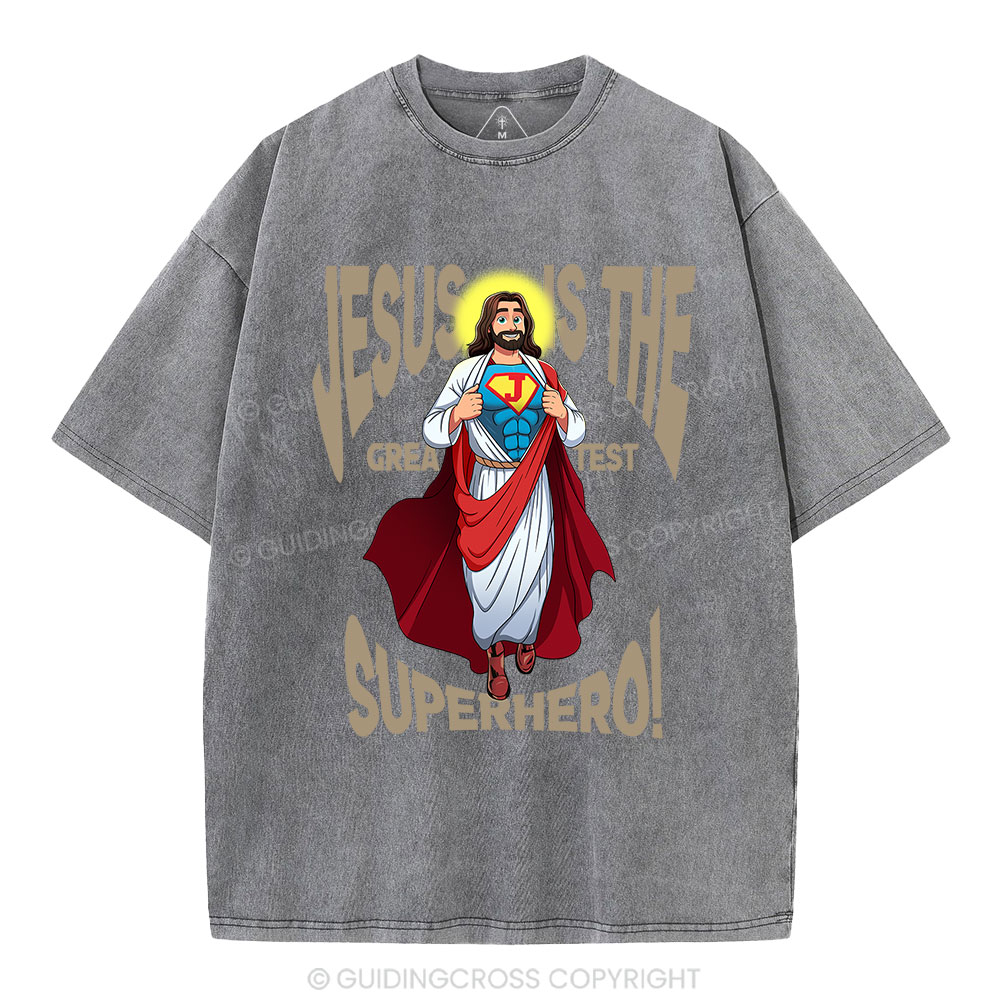 Jesus Is The Greatest Superhero Christian Washed T-Shirt
