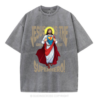 Jesus Is The Greatest Superhero Christian Washed T-Shirt