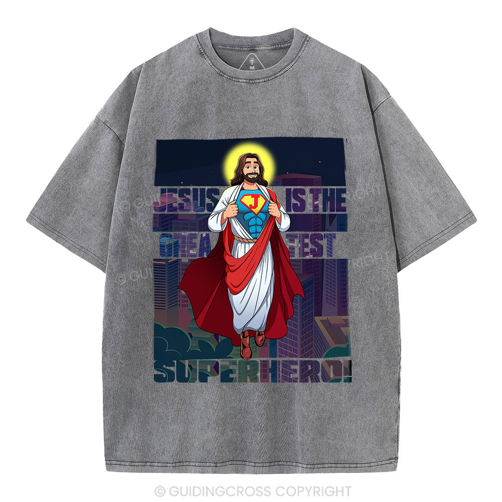 Jesus Is The Greatest Superhero Christian Washed T-Shirt