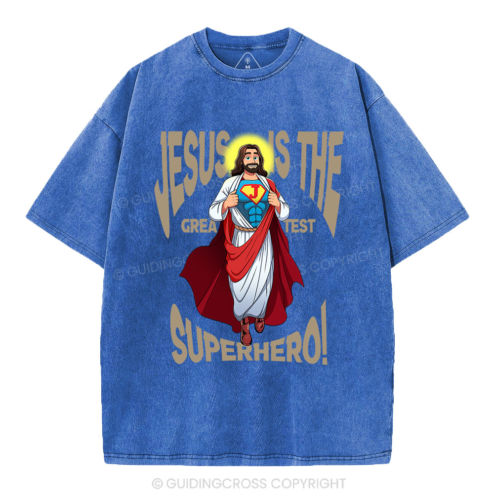 Jesus Is The Greatest Superhero Christian Washed T-Shirt
