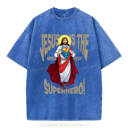 Jesus Is The Greatest Superhero Christian Washed T-Shirt