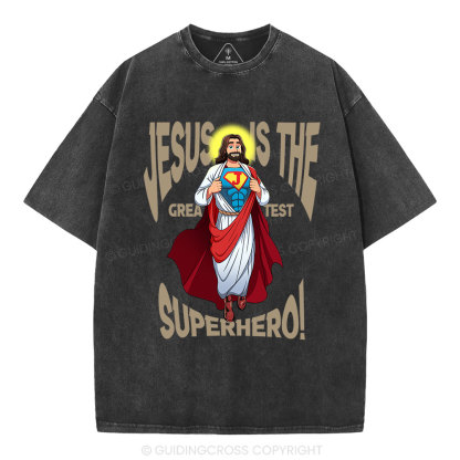 Jesus Is The Greatest Superhero Christian Washed T-Shirt