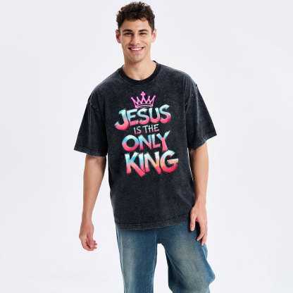 Jesus Is The Only King Christian Washed T-Shirt