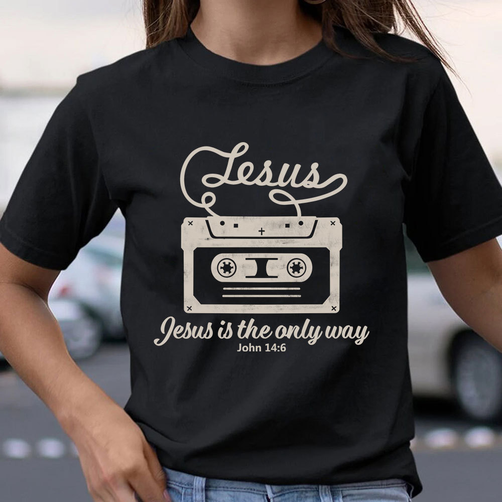 Jesus Is The  Only Way Christian T-Shirt