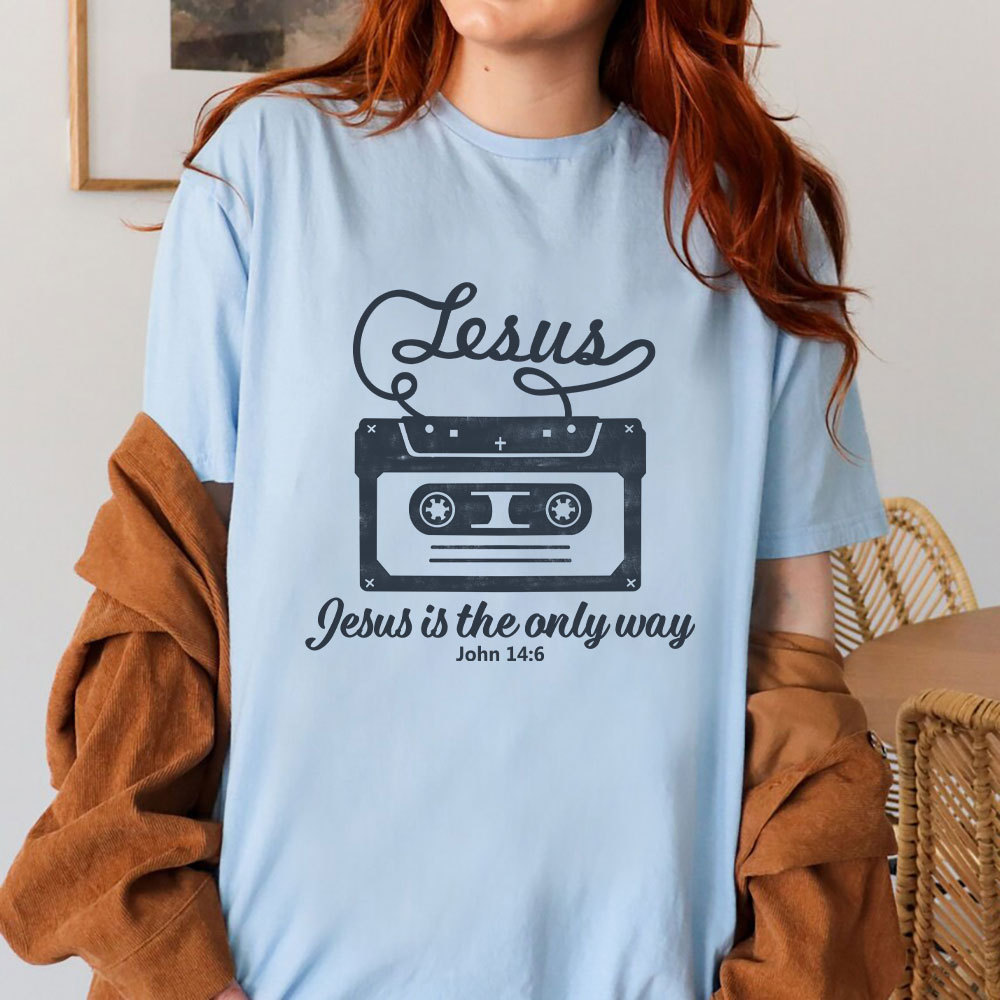 Jesus Is The  Only Way Christian T-Shirt