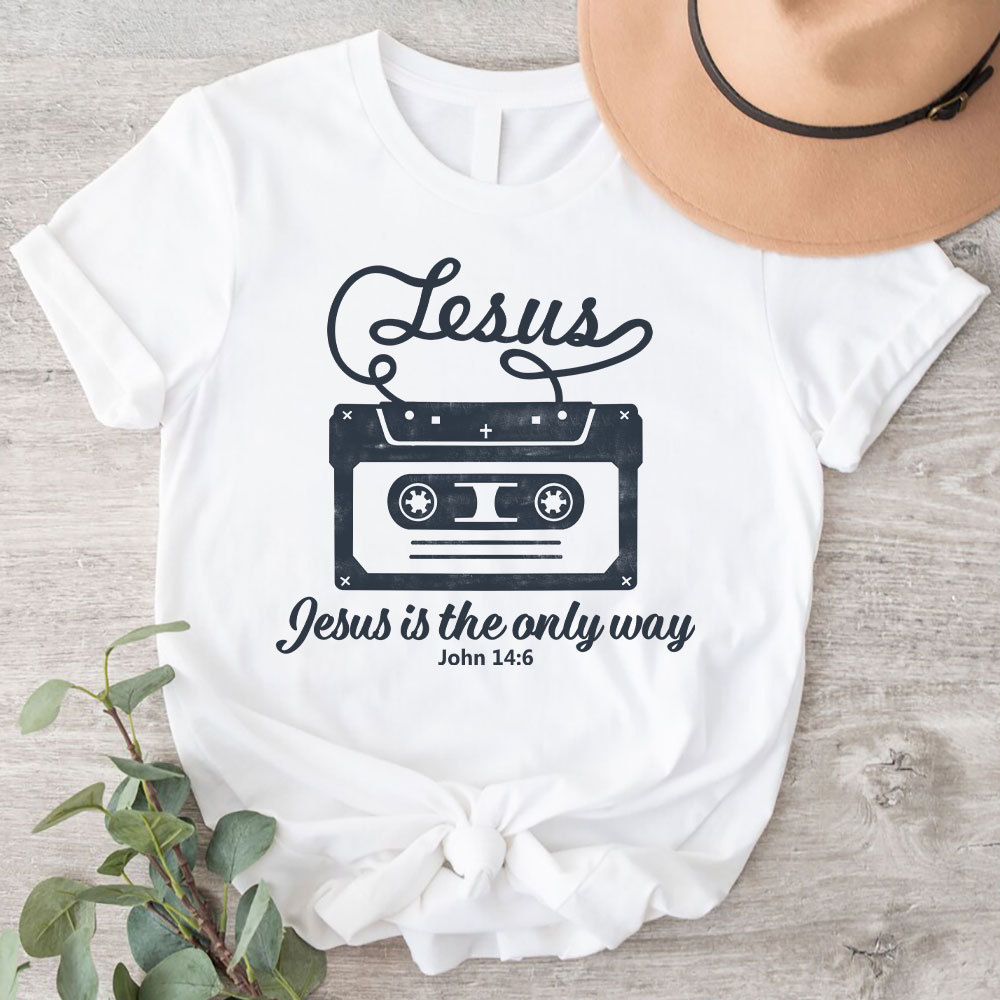 Jesus Is The  Only Way Christian T-Shirt