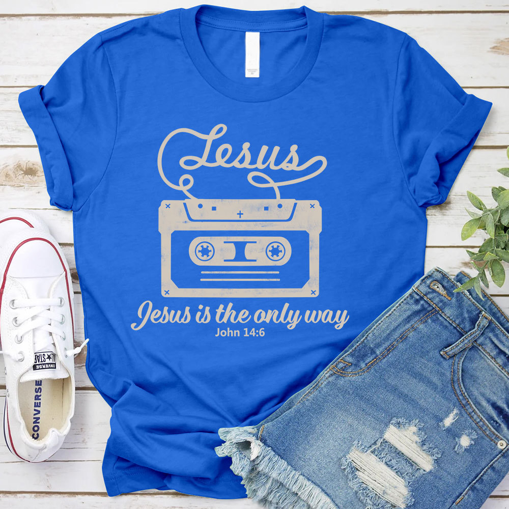 Jesus Is The  Only Way Christian T-Shirt