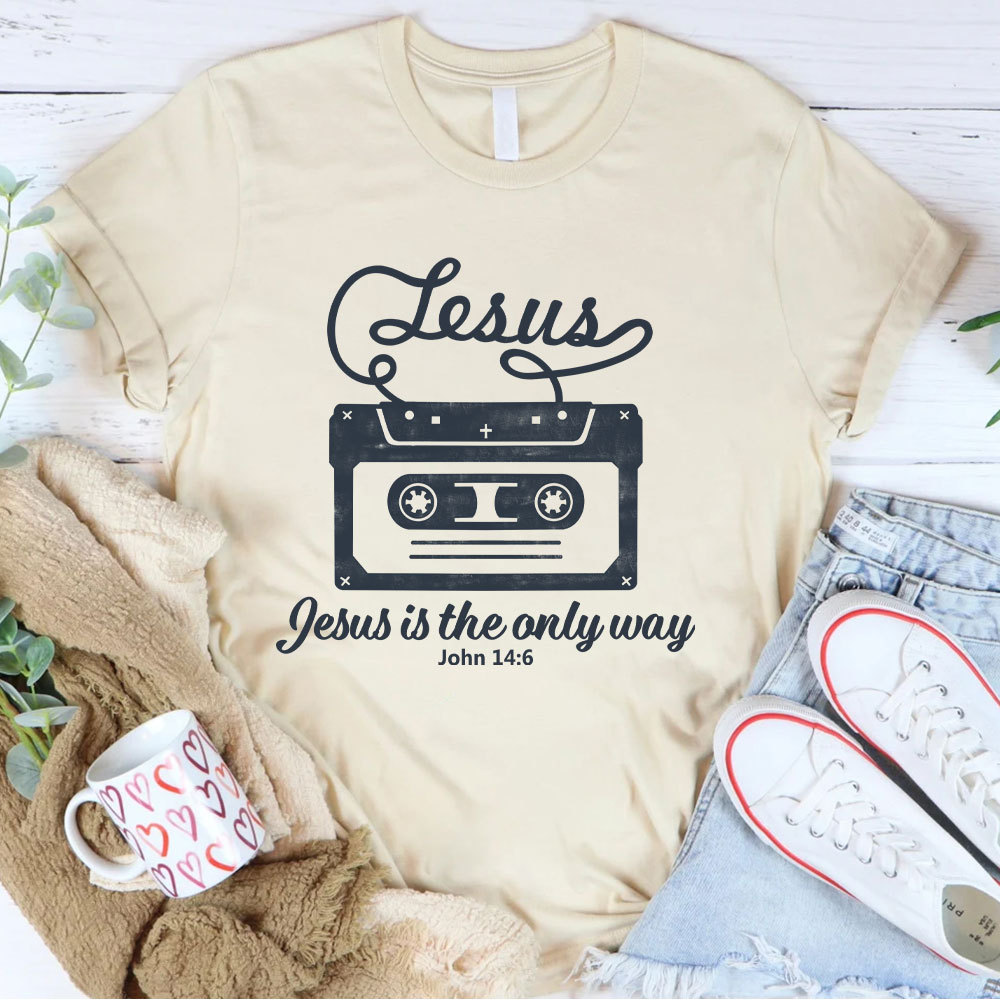 Jesus Is The  Only Way Christian T-Shirt
