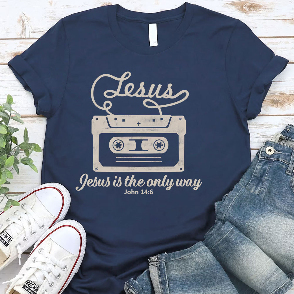 Jesus Is The  Only Way Christian T-Shirt