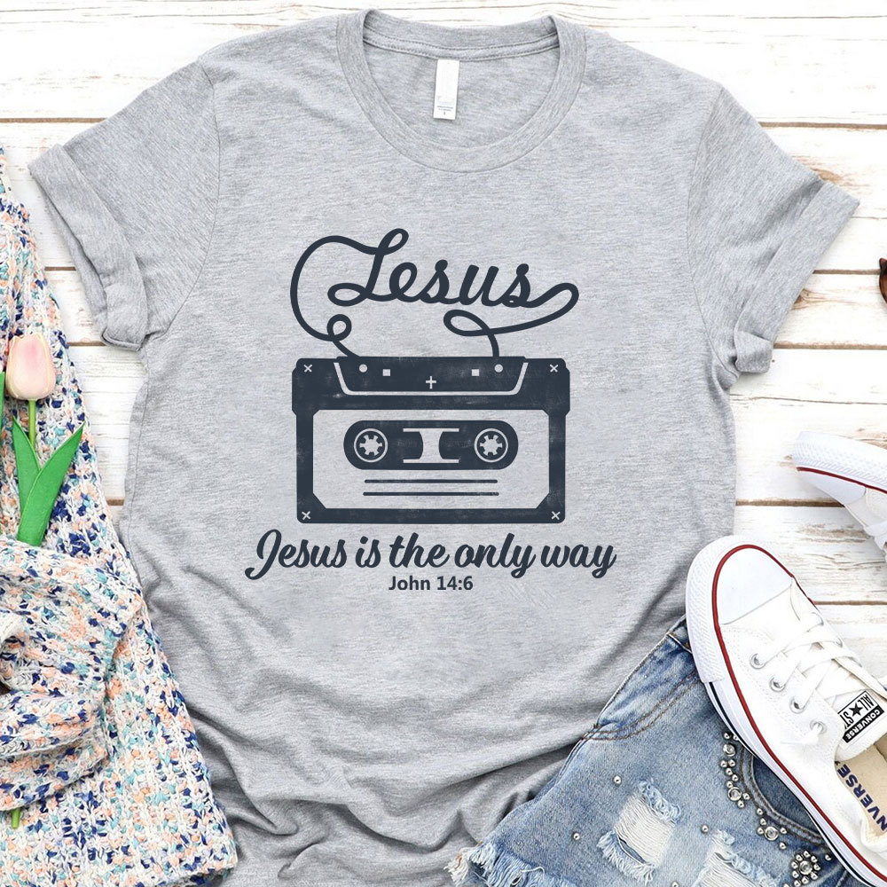 Jesus Is The  Only Way Christian T-Shirt