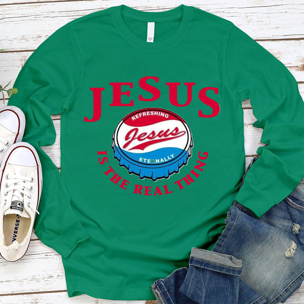 Jesus Is The Real Things Christian Long Sleeve T-Shirt