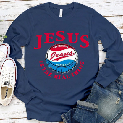 Jesus Is The Real Things Christian Long Sleeve T-Shirt