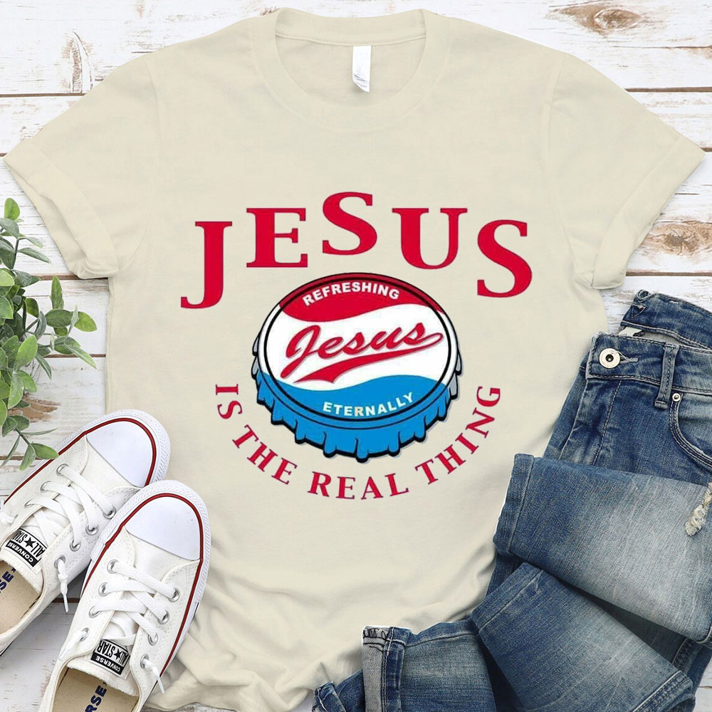 Jesus Is The Real Things Christian T-Shirt