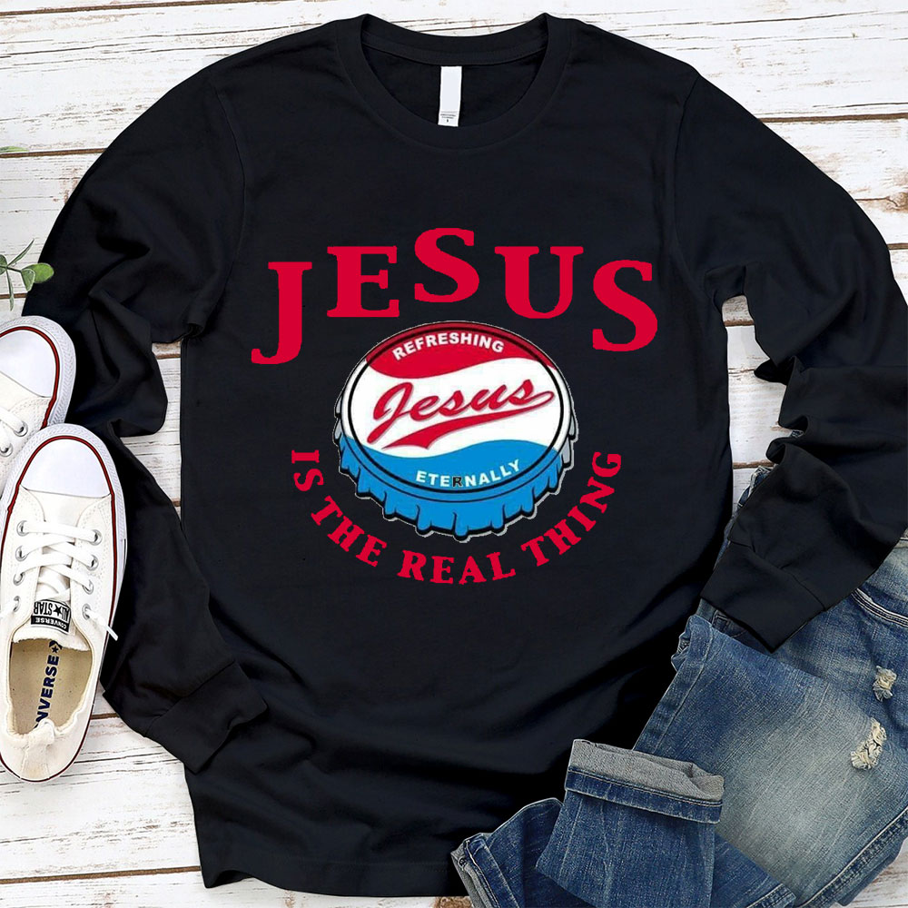 Jesus Is The Real Things Christian Long Sleeve T-Shirt