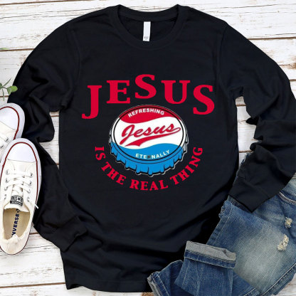 Jesus Is The Real Things Christian Long Sleeve T-Shirt