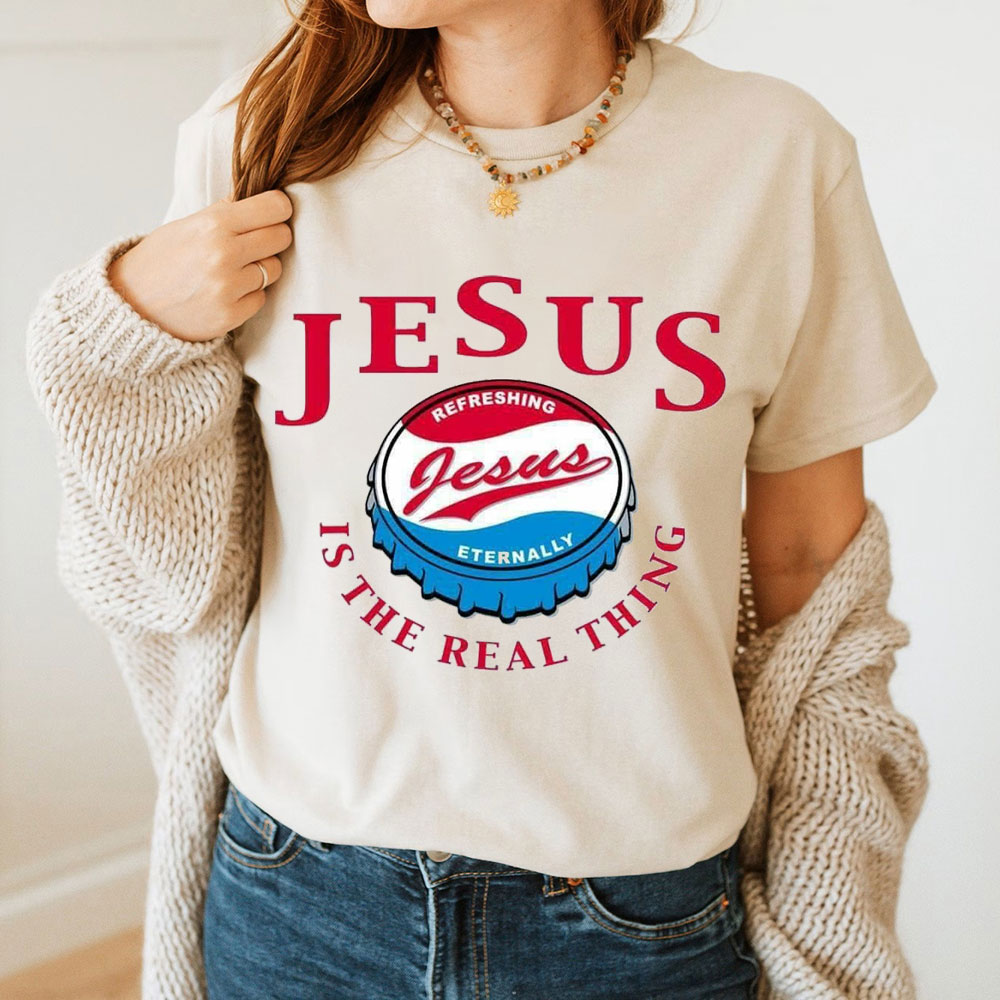 Jesus Is The Real Things Christian T-Shirt