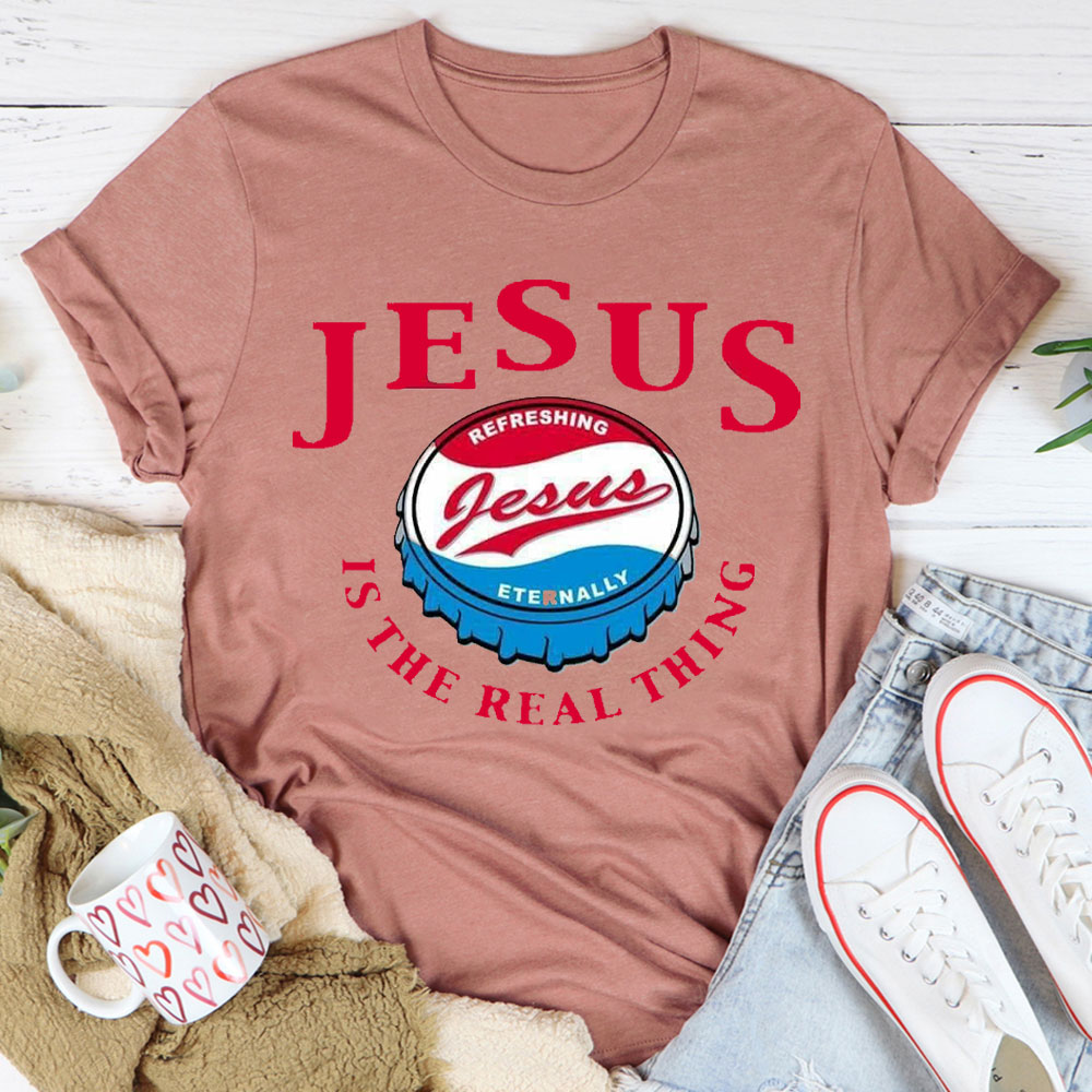 Jesus Is The Real Things Christian T-Shirt