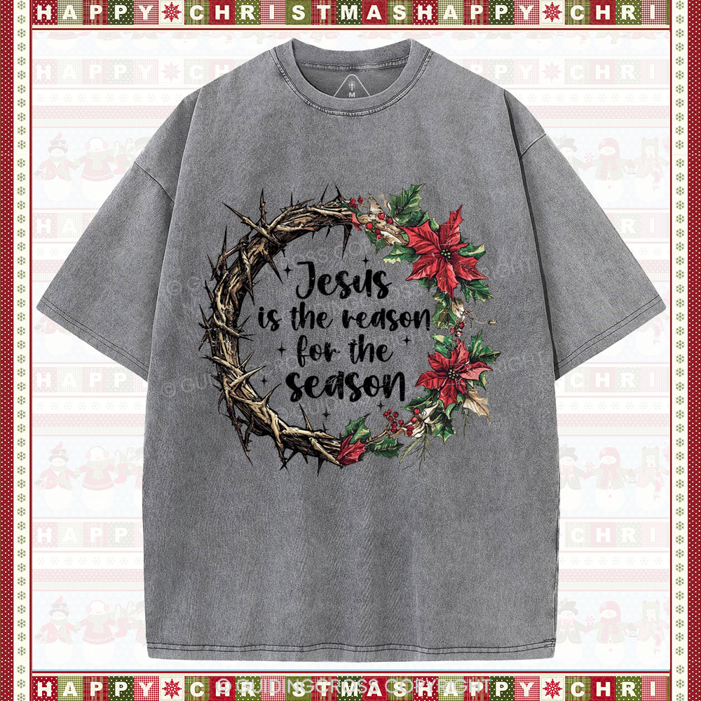 Jesus Is The Reason Christian  Washed T-Shirt