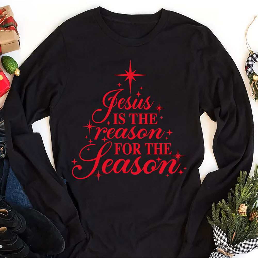 Jesus Is The Reason For The Season Christian Long Sleeve T-Shirt
