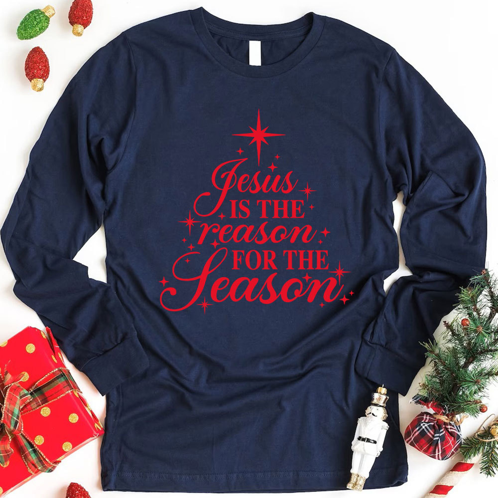 Jesus Is The Reason For The Season Christian Long Sleeve T-Shirt