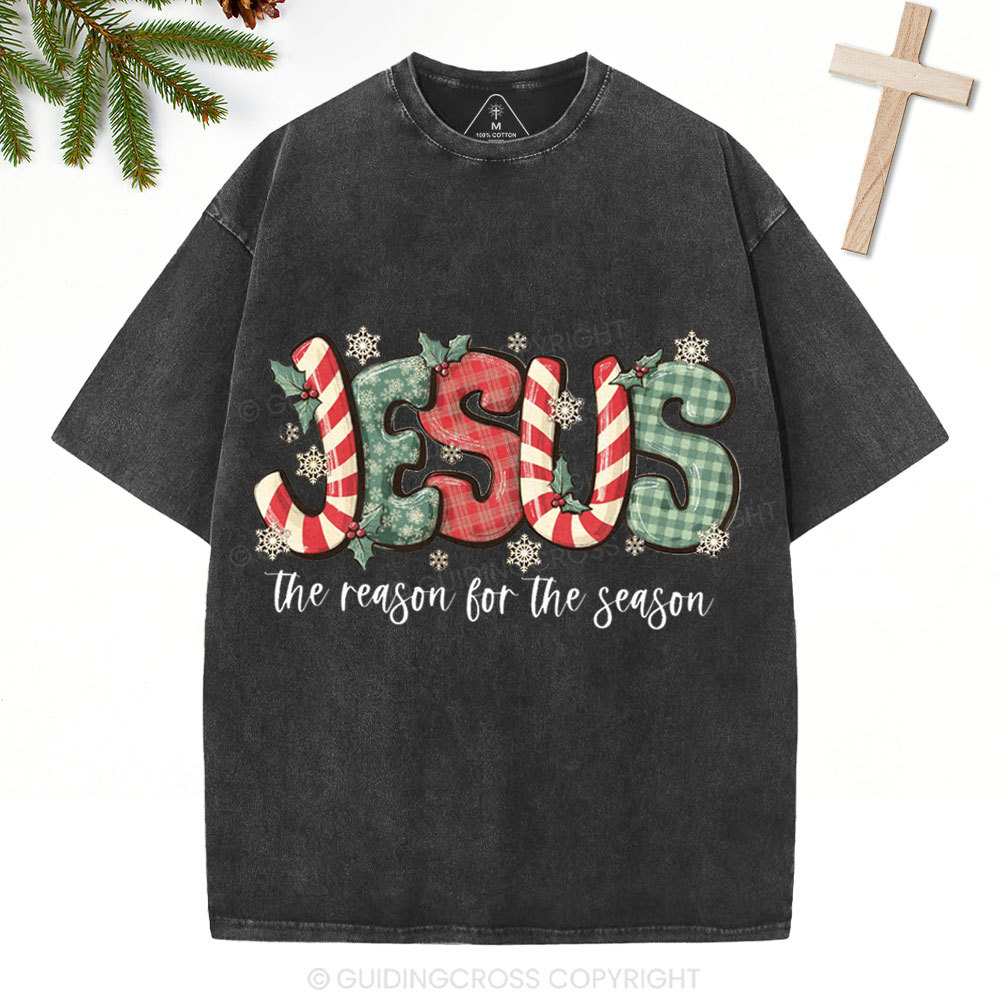 Jesus Is The Reason For The Season Christian Christmas Washed T-Shirt