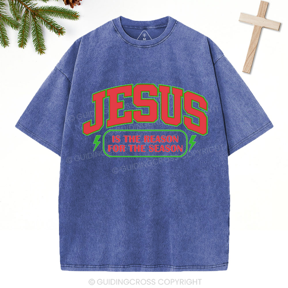 Jesus Is The Reason For The Season Christian Christmas Washed T-Shirt