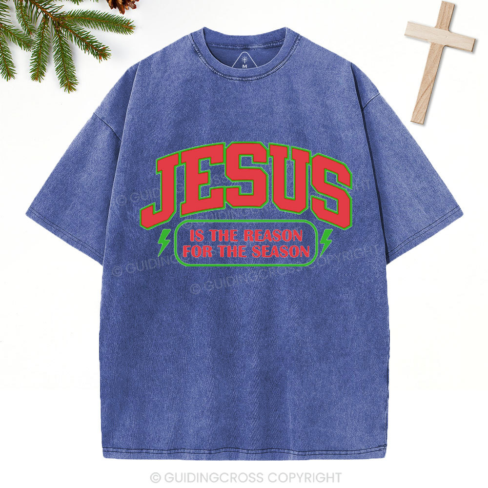 Jesus Is The Reason For The Season Christian Christmas Washed T-Shirt