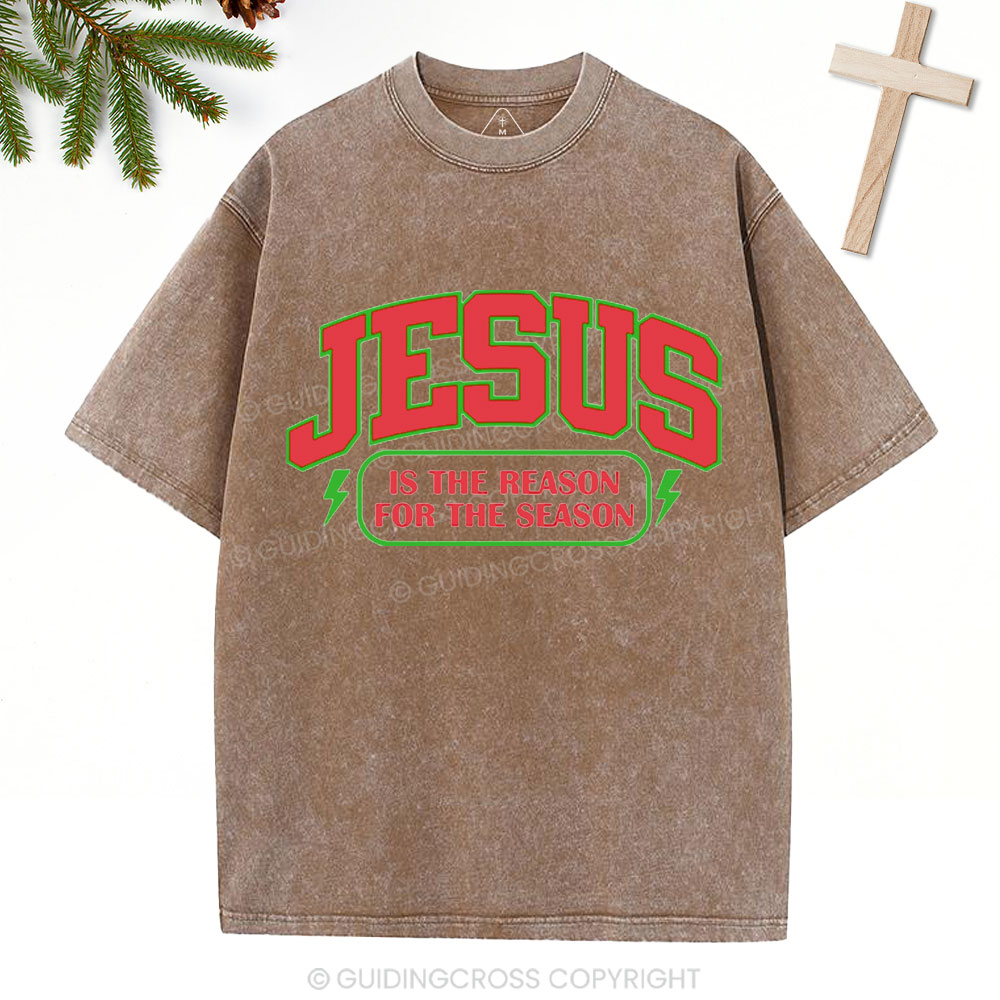 Jesus Is The Reason For The Season Christian Christmas Washed T-Shirt