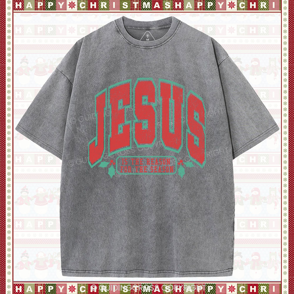 Jesus Is The Reason For The Season Christian  Washed T-Shirt