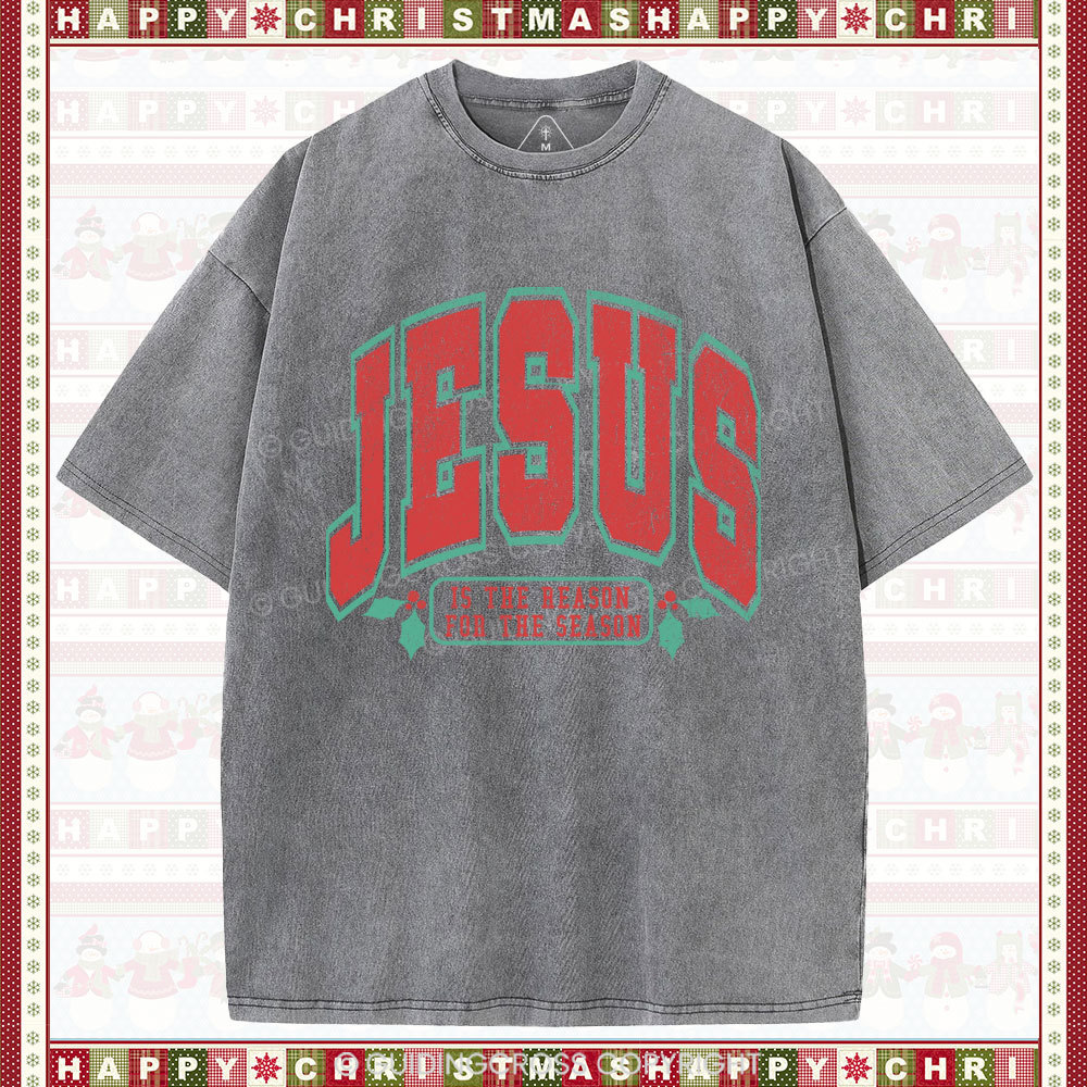 Jesus Is The Reason For The Season Christian  Washed T-Shirt
