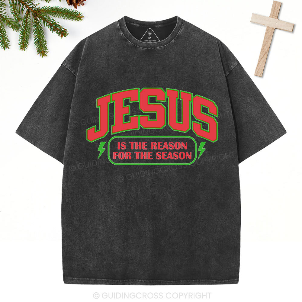 Jesus Is The Reason For The Season Christian Christmas Washed T-Shirt