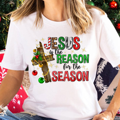 Jesus Is The Reason For The Season Christian Tee
