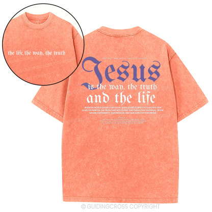 Jesus Is The Way The Truth Christian Washed T-Shirt