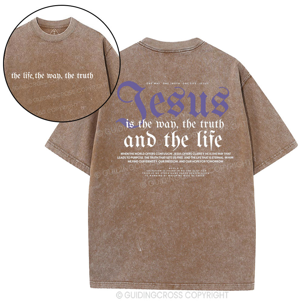 Jesus Is The Way The Truth Christian Washed T-Shirt