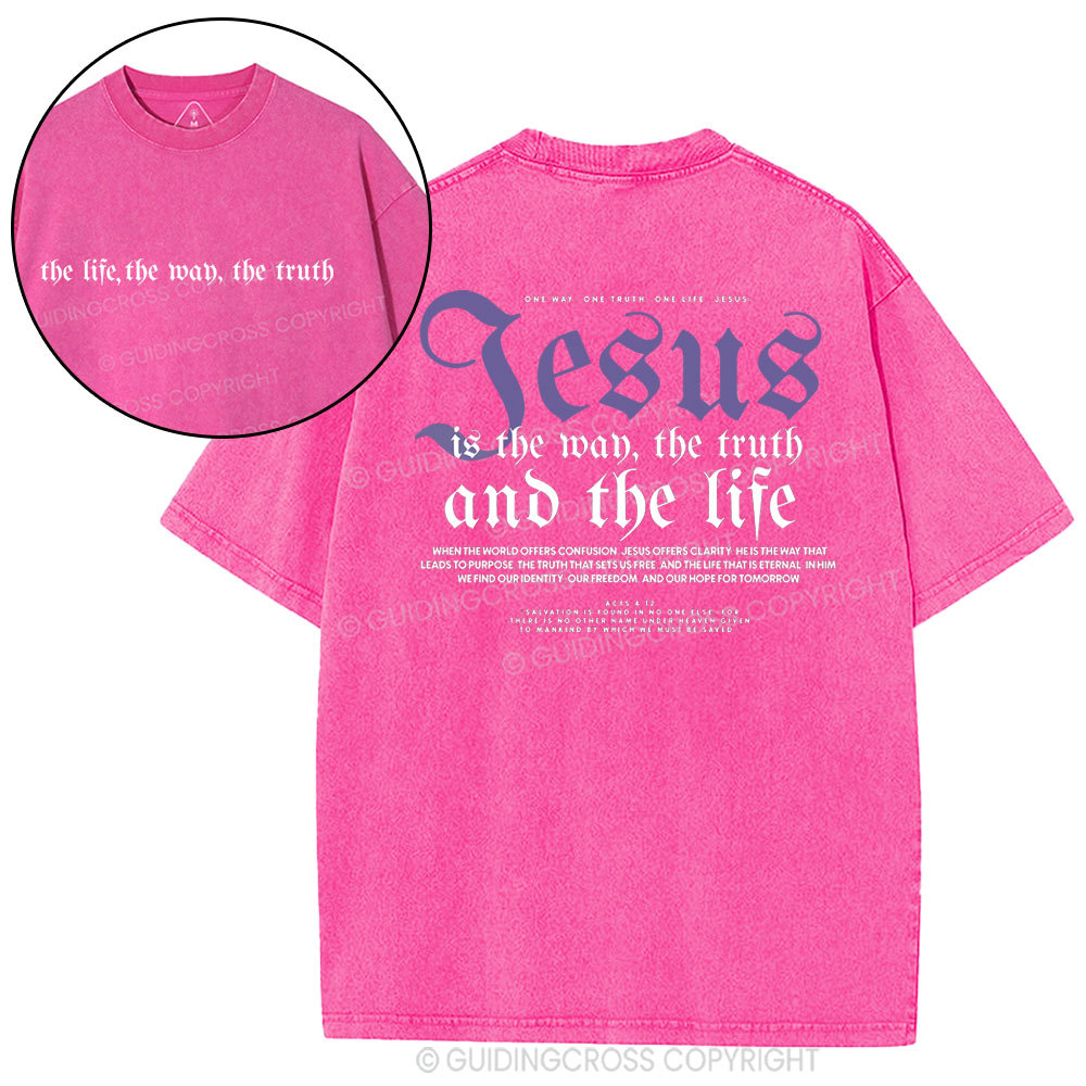 Jesus Is The Way The Truth Christian Washed T-Shirt